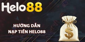 Hướng dẫn nạp tiền Helo88 cực nhanh