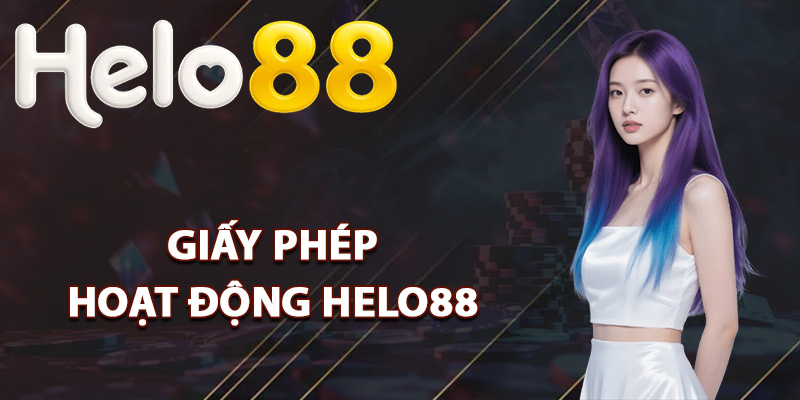 Giấy Phép Hoạt Động Helo88 Khẳng Định Về Uy Tín Nhà Cái 1 Thông tin giấy phép hoạt động Helo88